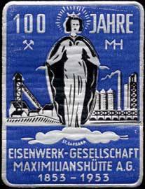 100 Jahre Eisenwerk - Gesellschaft Maximilianshütte AG