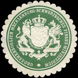 Grossherzoglich Mecklenburg - Schwerinisches Finanz - Ministerium