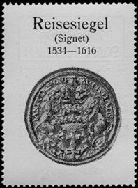 Reisesiegel (Signet) 1534 - 1616