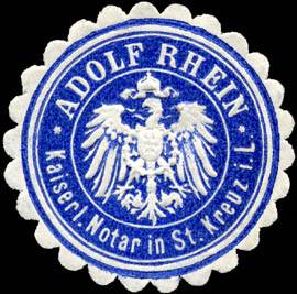 Adolf Rhein Kaiserlicher Notar in St. Kreuz i. L.