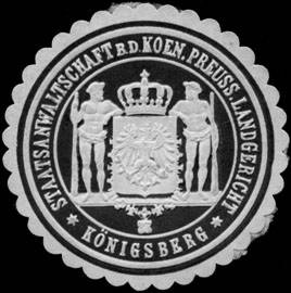 Staatsanwaltschaft bei dem Koeniglich Preussischen Landgericht - Königsberg