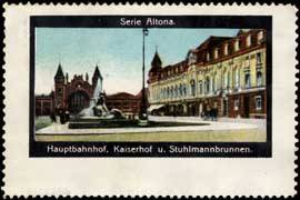 Hauptbahnhof, Kaiserhof und Stuhlmannbrunnen