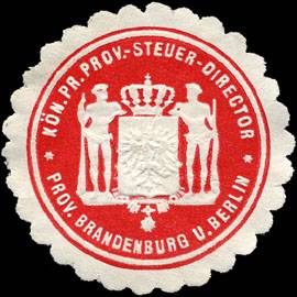 Königlich Preussischer Provinzial - Steuer - Director - Provinz Brandenburg und Berlin