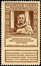Eberhard König - Der Dombaumeister von Prag