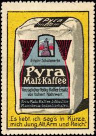 Pyra Malz - Kaffee - Es liebt ich sags in Kürze, mich Jung, Alt, Arm und Reich