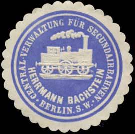 Central-Verwaltung für Secundairbahnen Herrmann Bachstein