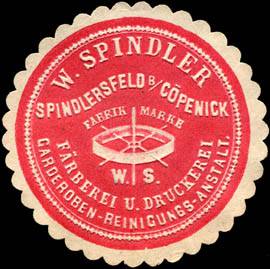 W. Spindler - Spindlersfeld bei Cöpenick - Färberei und Druckerei - Garderoben - Reinigungs - Anstalt
