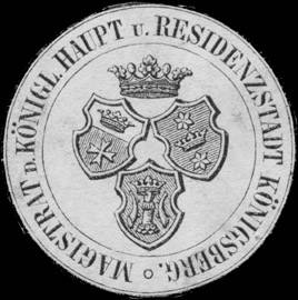 Magistrat der Königlichen Haupt und Residenzstadt Königsberg