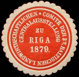 Comite der 3t. Baltischen Landwirthschaftlichen Centralausstellung zu Riga 1879