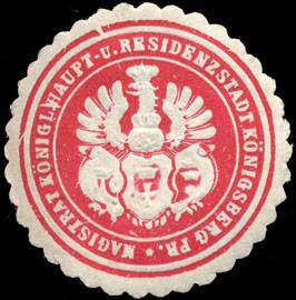Magistrat königlicher Haupt - und Residenzstadt Königsberg Preussen