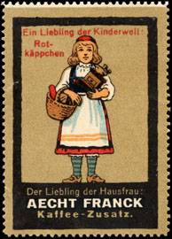 Ein Liebling der Kinderwelt : Rotkäppchen - Der Liebling der Hausfrau : Aecht Franck Kaffee - Zusatz