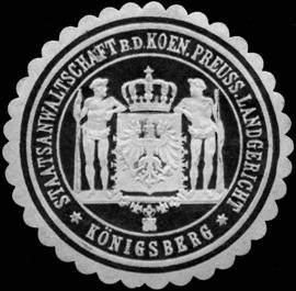 Staatsanwaltschaft bei dem Koeniglich Preussischen Landgericht - Königsberg