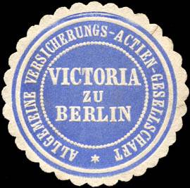 Allgemeine Versicherungs - Actien - Gesellschaft - Victoria zu Berlin