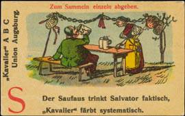 Der Saufaus trinkt Salvator faktisch, Kavalier färbt systematisch.