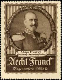 Adolph Friedrich - Grossherzog von Mecklenburg - Strelitz