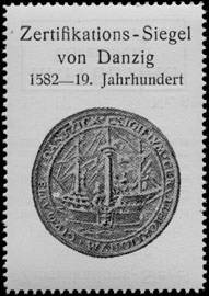 Zertifikations - Siegel von Danzig 1582 - 19. Jahrhundert