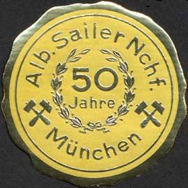 50 Jahre Alb. Sailer Nachfolger - München