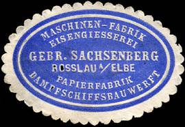 Maschinen - Fabrik - Eisengiesserei - Papierfabrik - Dampfschiffsbauwerft Gebrüder Sachsenberg - Rosslau an der Elbe