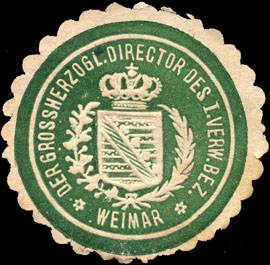 Der Grossherzogliche Director des I. Verwaltungs Bezirks Weimar