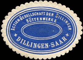 Actien - Gesellschaft der Dillinger Hüttenwerke - Dillingen - Saar