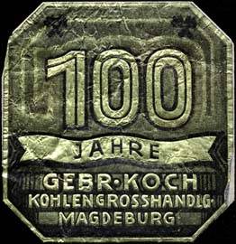 100 Jahre Gebrüder Koch Kohlengrosshandlung - Magdeburg