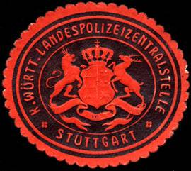 Königlich Württembergische Landespolizeizentralstelle - Stuttgart