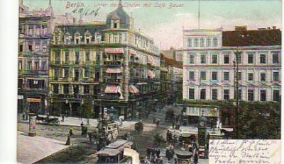 Berlin Mitte Unter den Linden Cafe Bauer 1906