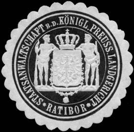 Staatsanwaltschaft bei dem Königlich Preussischen Landgericht - Ratibor