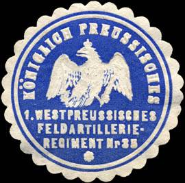 Königlich Preussisches 1. Westpreussisches Feldartillerie - Regiment Nr. 35