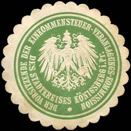 Der Vorsitzende der Einkommensteuer - Veranlagungs - Kommission des Stadtkreises Königsberg