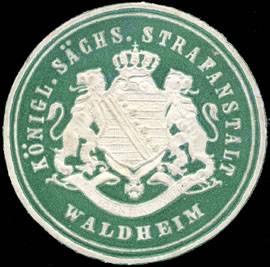 Königlich sächsische Strafanstalt - Waldheim