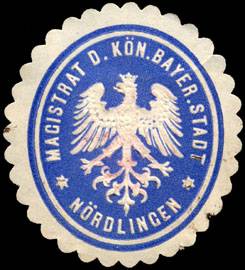 Magistrat der Königlich Bayerischen Stadt - Nördlingen