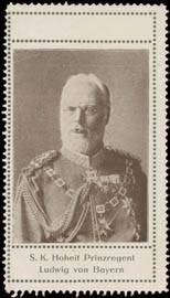 S. K. Hoheit Prinzregent Ludwig von Bayern