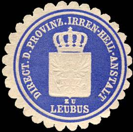 Direction der Provinz. Irren - Heil - Anstalt zu Leubus