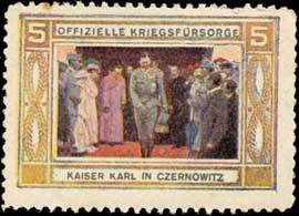 Kaiser Karl in Czernowitz
