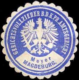 Meyer - Gerichtsvollzieher bei dem Königlich Preussischen Amtsgericht Magdeburg