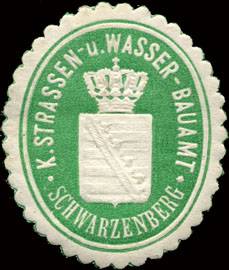 Königliches Strassen - und Wasser - Bauamt - Schwarzenberg