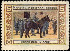 Offizielle Kriegsfürsorge - Kaiser Karl in Görz