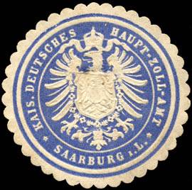 Kaiserliches Deutsches Haupt - Zoll - Amt - Saarburg i. L.