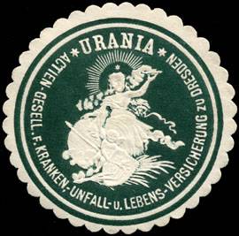 Urania Actien - Gesellschaft für Kranken -, Unfall - und Lebens - Versicherung zu Dresden