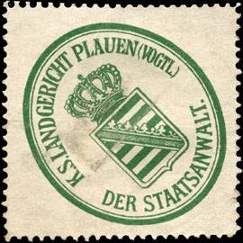 Königlich Sächsische Landgericht Plauen (Vogtland) - Der Staatsanwalt