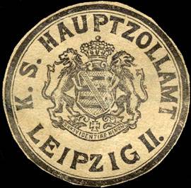 Königlich Sächsische Hauptzollamt - Leipzig II.