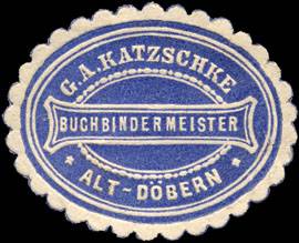 Buchbindermeister G. A. Katzschke - Alt - Döbern