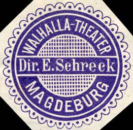 Walhalla - Theater Direktor E. Schreck - Magdeburg