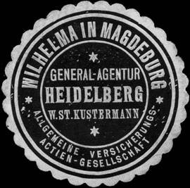 Wilhelma in Magdeburg Allgemeine Versicherungs - Actien - Gesellschaft - General - Agentur Heidelberg W.St. Kustermann