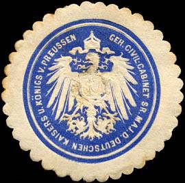Geheimes Civil - Cabinet Seiner Majestät des Deutschen Kaisers und Königs von Preussen