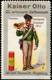 Kaiser Otto der neue verbesserte Kaffeezusatz - Preussen - Pommerscher Fussjäger 1813