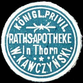 W. Kawczynski - Königlich Privil. Raths - Apotheke in Thorn