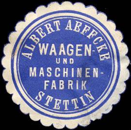 Albert Aeffcke Waagen - und Maschinen - Fabrik - Stettin
