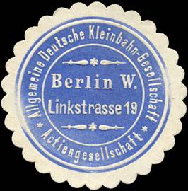 Allgemeine Deutsche Kleinbahn - Gesellschaft - Actiengesellschaft - Berlin